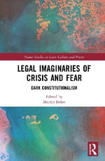 Legal Imaginaries of Crisis and Fear : Dark Constitutionalism - Martin Belov