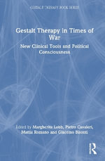 Gestalt Therapy in Times of War : New Clinical Tools and Political Consciousness - Giacomo Bisonti