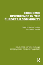 Economic Divergence in the European Community : Routledge Library Editions: Economics of the European Union - Michael Hodges