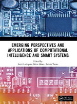 Emerging Perspectives and Applications of Computational Intelligence and Smart Systems - Amit Lathigara