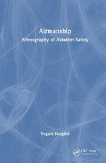 Airmanship : Ethnography of Aviation Safety - Vegard Nergård