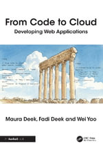 From Code to Cloud : Developing Web Applications - Maura Deek
