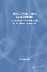 Data Driven Game Development : Transforming Player Data into a Better Player Experience - Nicklaus Goh