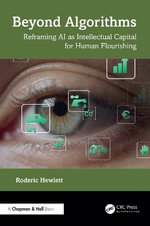 Beyond Algorithms : Reframing AI as Intellectual Capital for Human Flourishing - Roderic Hewlett