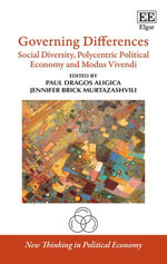 Governing Differences : Social Diversity, Polycentric Political Economy and Modus Vivendi - Paul D. Aligica