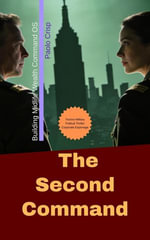 The Second Command : Building Midlife Wealth Command OS - Paolo Crisp
