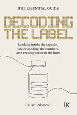 Decoding the Label : Looking inside the capsule, understanding the numbers, and reading between the lines - Raham Alsawadi