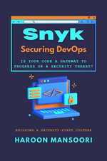 Snyk: Securing DevOps : Is Your Code A Gateway To Progress Or A Security Threat? - Haroon Mansoori