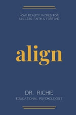 align : How Reality Works for Success, Faith & Fortune - Richie Kim