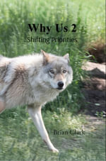 Why Us 2 : Shifting Priorities - Brian Clark