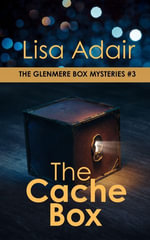 The Cache Box : The Glenmere Box Mysteries Book 3 - Lisa Adair