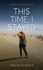 This Time, I Stayed - Cidalisa De Braga