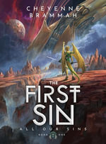 The First Sin : All Our Sins : Book 1 - Cheyenne Brammah
