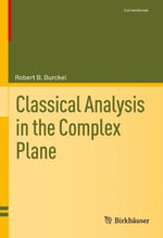 Classical Analysis in the Complex Plane : Cornerstones - Robert B. Burckel