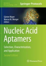 Nucleic Acid Aptamers : Selection, Characterization, and Application - Gunter Mayer