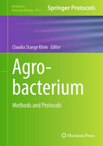 Agrobacterium : Methods and Protocols - Claudia Stange Klein
