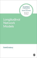 Longitudinal Network Models : Quantitative Applications in the Social Sciences - Scott Duxbury