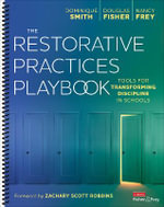The Restorative Practices Playbook : Tools for Transforming Discipline in Schools - Dominique Smith