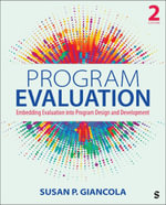 Program Evaluation : Embedding Evaluation into Program Design and Development - Susan P. Giancola