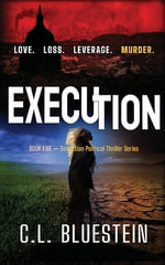 Execution : Love, Loss, Leverage, Murder: Seduction Series Book #5 - C. L. Bluestein