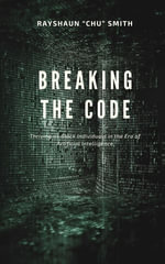 Breaking the Code : Thriving as Black Individuals in the Era of Artificial Intelligence - Rayshaun 