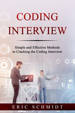 CODING INTERVIEW : Simple and Effective Methods to Cracking the Coding Interview - Eric Schmidt