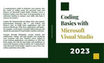 Coding Basics with Microsoft Visual Studio : A Step-by-Step Guide to Microsoft Cloud Services - Kiet Huynh