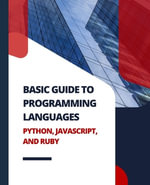 Basic Guide to Programming Languages Python, JavaScript, and Ruby - Kiet Huynh