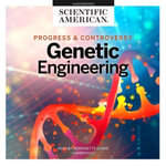 Genetic Engineering : Progress and Controversy - Scientific American