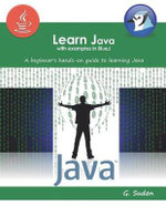Learn Java with examples in BlueJ : A beginner's hands-on approach to learning Java - G. Suden