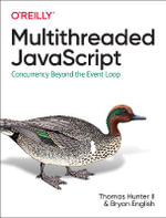 Multithreaded JavaScript : Concurrency Beyond the Event Loop - Bryan English
