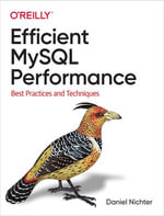 Efficient MySQL Performance : Best Practices and Techniques - Daniel  Nichter