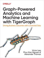 Graph-Powered Analytics and Machine Learning with TigerGraph : Driving Business Outcomes with Connected Data - Victor Lee Ph.D