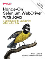 Hands-On Selenium WebDriver with Java : A Deep Dive into the Development of End-to-End Tests - Boni Garcia
