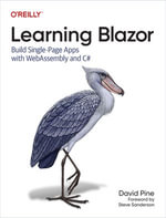 Learning Blazor : Build Single-Page Apps with WebAssembly and C# - David Pine