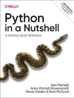 Python in a Nutshell, 4E : A Desktop Quick Reference - Alex Martelli