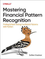 Mastering Financial Pattern Recognition - Finding and Back-Testing Candlestick Patterns With Python : Finding and Back-Testing Candlestick Patterns with Python - Sofien Kaabar