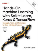 Hands-On Machine Learning with Scikit-Learn, Keras, and TensorFlow : Concepts, Tools, and Techniques to Build Intelligent Systems - Aurélien Géron