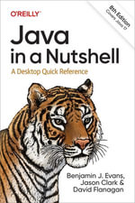 Java in a Nutshell : A Desktop Quick Reference - Benjamin J Evans