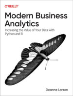 Modern Business Analytics : Increasing the Value of Your Data with Python and R - Deanne Larson
