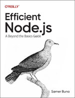 Efficient Node.js : A Beyond The Basics Guide - Samer Buna