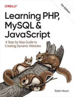 Learning PHP, MySQL & JavaScript : A Step-by-Step Guide to Creating Dynamic Websites - Robin Nixon