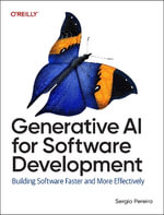 Generative AI for Software Development : Building Software Faster and More Effectively - Sergio Pereira