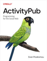 ActivityPub : Programming for the Social Web - Evan  Prodromou