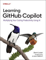 Learning GitHub Copilot : Multiplying Your Productivity With an AI Pair Programmer - Brent Laster