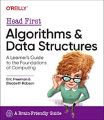 Head First Algorithms and Data Structures : A Learner's Guide to the Foundations of Computing - Eric Freeman