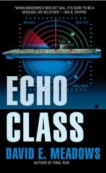 Echo Class : Final Run : Book 2 - David E. Meadows