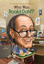 Who Was Roald Dahl? : Who Was? - True Kelley