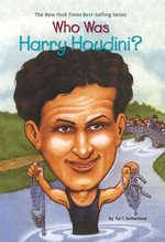 Who Was Harry Houdini? : Who Was? - Tui Sutherland