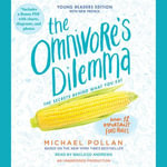 The Omnivore's Dilemma : Young Readers Edition - Michael Pollan